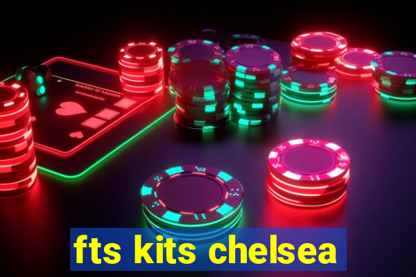 fts kits chelsea